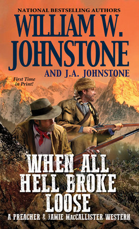 When All Hell Broke Loose by William W. Johnstone and J.A. Johnstone