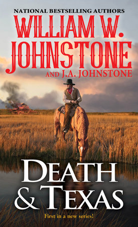 Death & Texas by William W. Johnstone; J.A. Johnstone