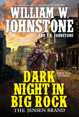 Dark Night in Big Rock by William W. Johnstone; J.A. Johnstone