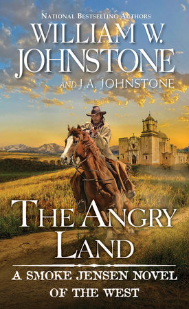 The Angry Land by William W. Johnstone and J.A. Johnstone