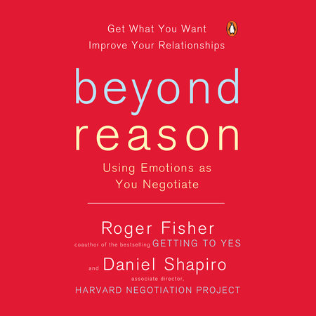 Beyond Reason by Roger Fisher and Daniel Shapiro