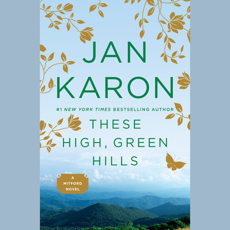 These High, Green Hills by Jan Karon