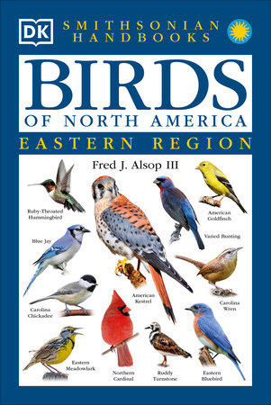 Birds of North America: East by Fred J. Alsop III