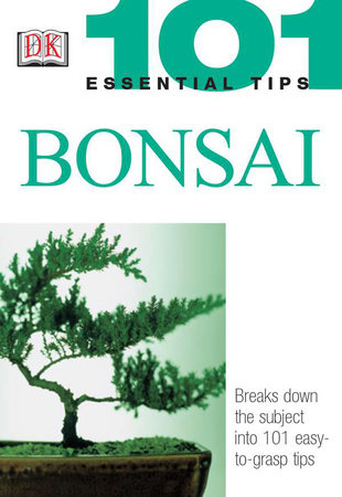 101 Essential Tips: Bonsai by Harry Tomlinson