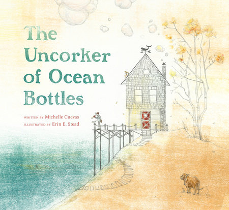 The Uncorker of Ocean Bottles by Michelle Cuevas