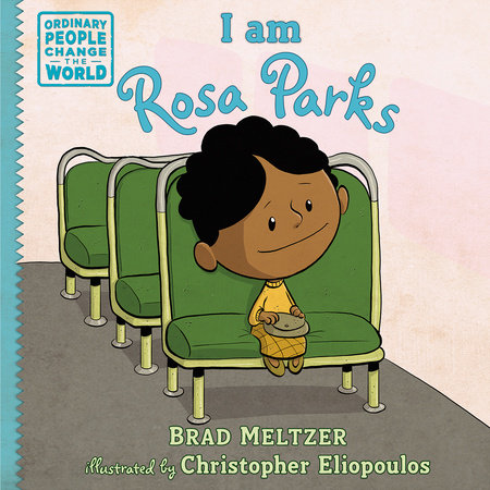 I am Rosa Parks by Brad Meltzer
