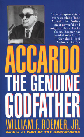 Accardo: The Genuine Godfather by William F. Roemer, Jr.