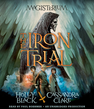 The Iron Trial by Holly Black and Cassandra Clare