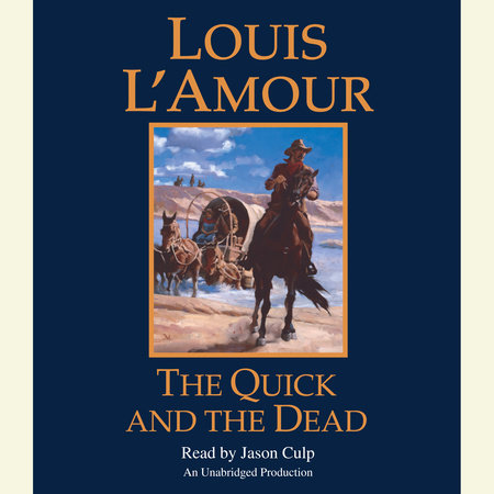 The Quick and the Dead by Louis L'Amour