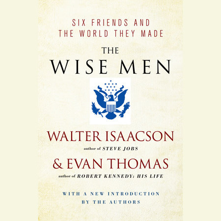 The Wise Men by Walter Isaacson and E. Thomas