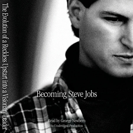 Becoming Steve Jobs by Brent Schlender and Rick Tetzeli