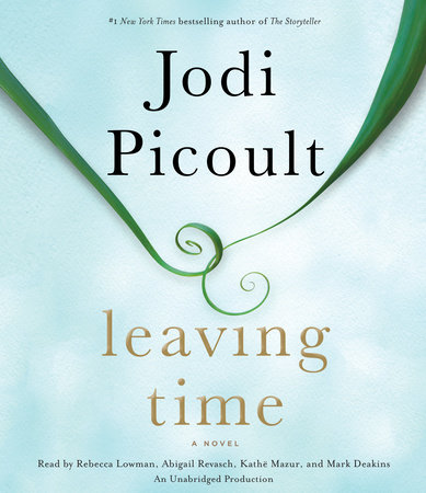 Leaving Time (with bonus novella Larger Than Life) by Jodi Picoult