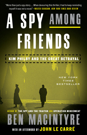 A Spy Among Friends by Ben Macintyre