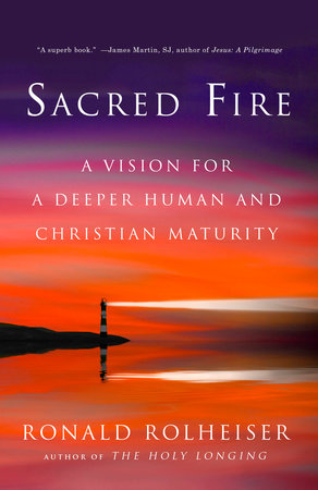 Sacred Fire by Ronald Rolheiser