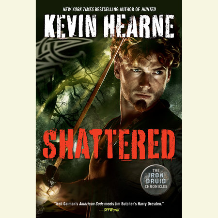Shattered by Kevin Hearne