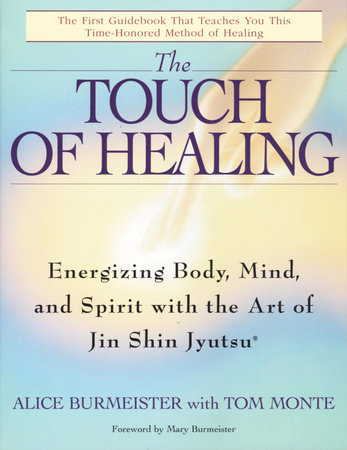 The Touch of Healing by Alice Burmeister and Tom Monte