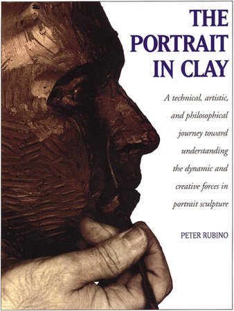 The Portrait in Clay by Peter Rubino