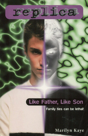 Like Father, Like Son (Replica #20) by Marilyn Kaye
