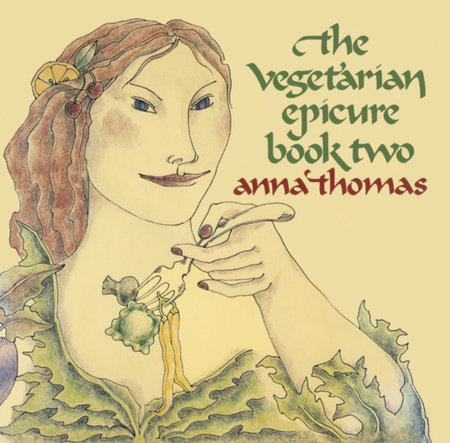 The Vegetarian Epicure Book Two by Anna Thomas