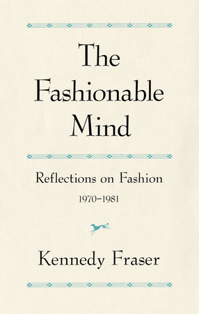 The Fashionable Mind by Kennedy Fraser