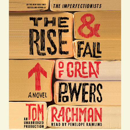 The Rise & Fall of Great Powers by Tom Rachman