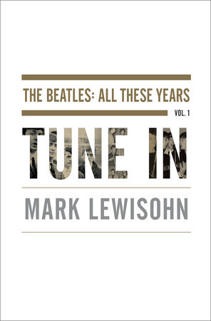 Tune In by Mark Lewisohn