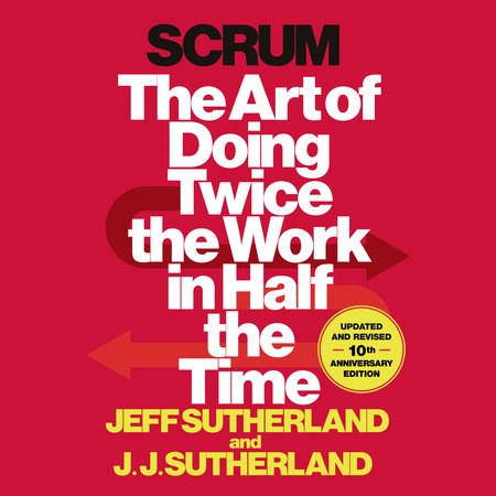 Scrum by Jeff Sutherland and J.J. Sutherland