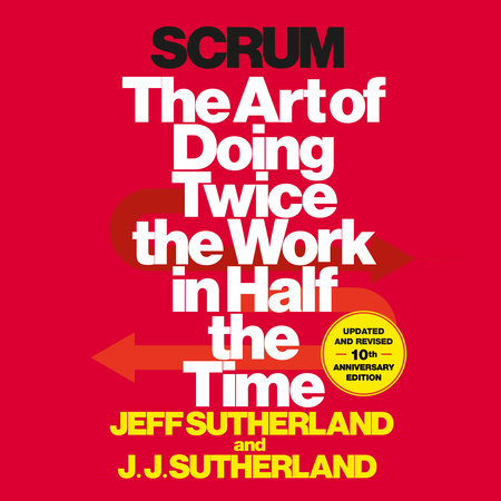 Scrum by Jeff Sutherland and J.J. Sutherland