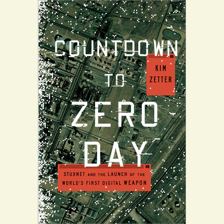 Countdown to Zero Day by Kim Zetter
