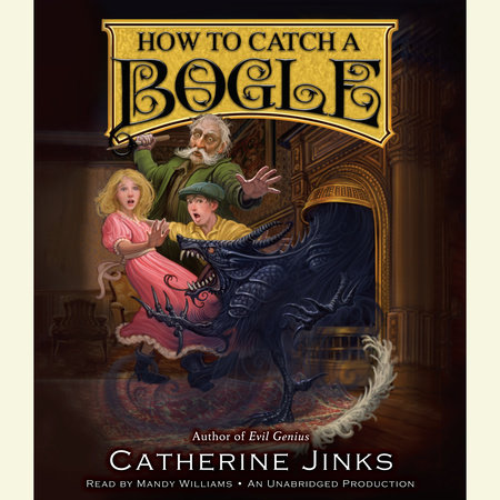 How to Catch a Bogle by Catherine Jinks