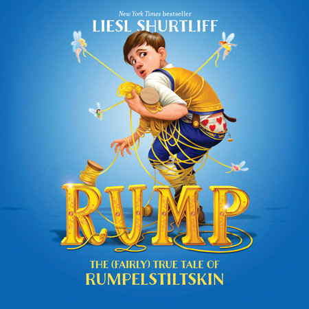 Rump: The (Fairly) True Tale of Rumpelstiltskin by Liesl Shurtliff
