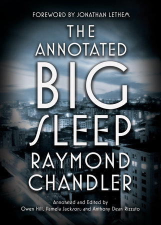 The Annotated Big Sleep by Raymond Chandler