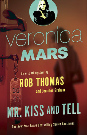 Veronica Mars 2: An Original Mystery by Rob Thomas by Rob Thomas and Jennifer Graham