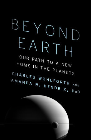 Beyond Earth by Charles Wohlforth and Amanda R. Hendrix, Ph.D.