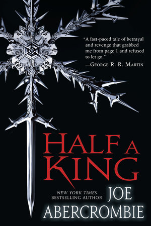 Half A King By Joe Abercrombie Penguinrandomhousecom Books - 