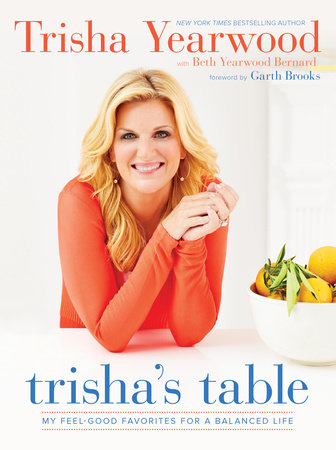 Trisha's Table by Trisha Yearwood and Beth Yearwood Bernard