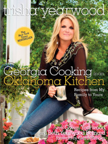 Home Cooking With Trisha Yearwood By Trisha Yearwood Gwen Yearwood Beth Yearwood Bernard 9780804139427 Penguinrandomhouse Com Books