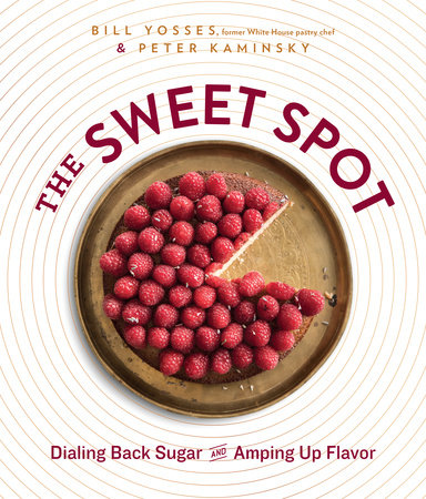 The Sweet Spot by Bill Yosses and Peter Kaminsky