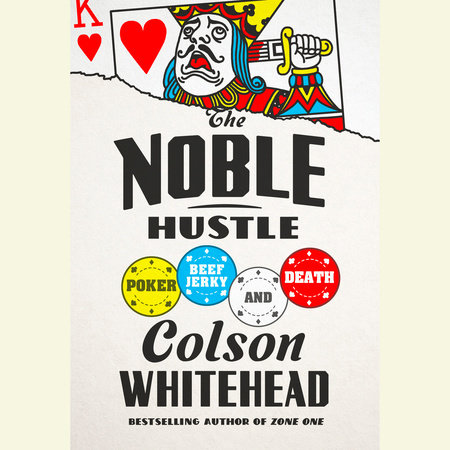 The Noble Hustle by Colson Whitehead