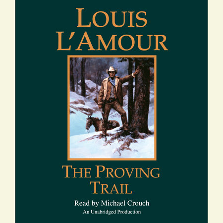 The Proving Trail by Louis L'Amour