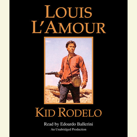 Kid Rodelo (Louis L'Amour's Lost Treasures) by Louis L'Amour