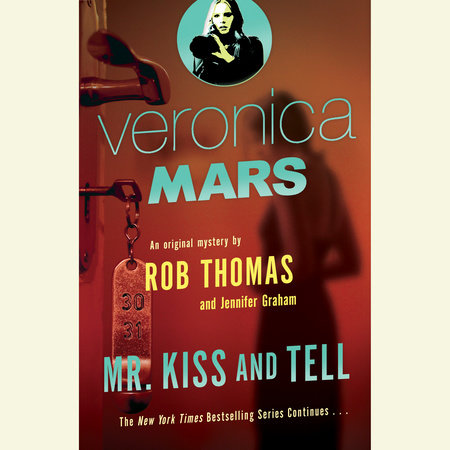 Veronica Mars 2: An Original Mystery by Rob Thomas by Rob Thomas and Jennifer Graham