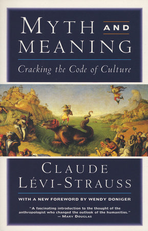 Myth and Meaning by Claude Levi-Strauss