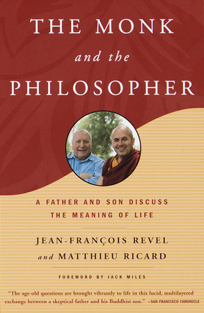 The Monk and the Philosopher by Jean Francois Revel and Matthieu Ricard