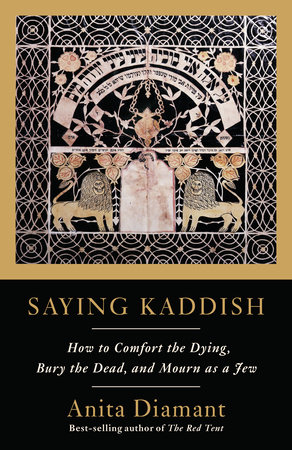 Saying Kaddish By Anita Diamant Penguinrandomhouse Com Books