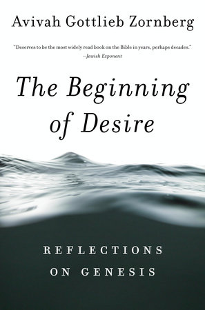 The Beginning of Desire by Avivah Gottlieb Zornberg