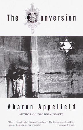 The Conversion by Aharon Appelfeld
