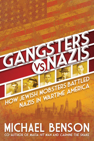 Gangsters vs. Nazis by Michael Benson