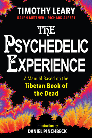 The Psychedelic Experience by Timothy Leary, Richard Alpert and Ralph Metzner