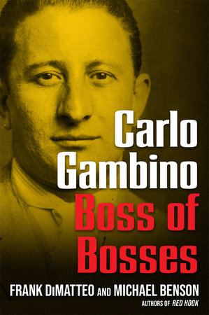 Carlo Gambino by Frank Dimatteo and Michael Benson